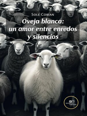 cover image of Oveja blanca--un amor entre enredos y silencios